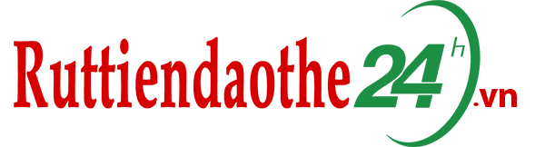 Ruttiendaothe24h – Dịch Vụ Tốt, An Toàn, Nhanh Gọn, Chi Phí Thấp